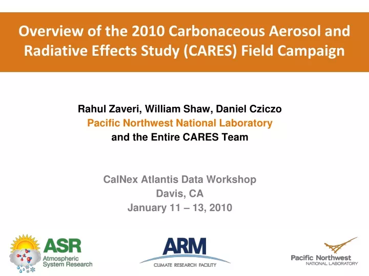 overview of the 2010 carbonaceous aerosol and radiative effects study cares field campaign