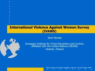 International Violence Against Women Survey   (IVAWS)