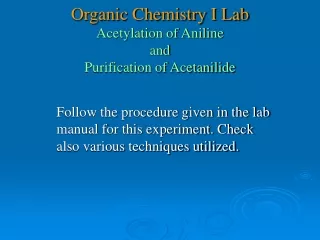 Organic Chemistry I Lab Acetylation of Aniline and Purification of Acetanilide