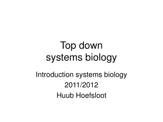 Top down  systems biology