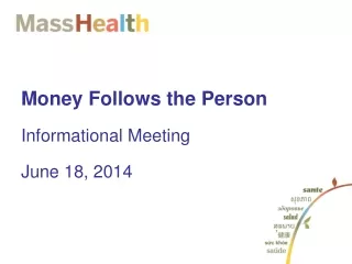 Money Follows the Person Informational Meeting June 18, 2014