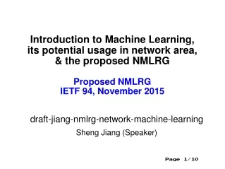 Introduction to Machine Learning, its potential usage in network area,  &amp; the proposed NMLRG