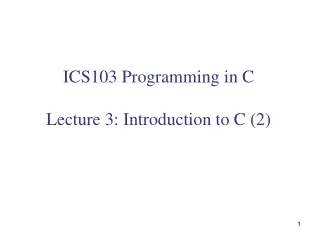ICS103 Programming in C Lecture 3: Introduction to C (2)