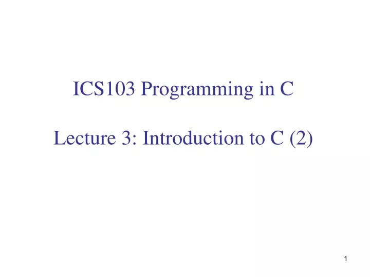 ics103 programming in c lecture 3 introduction