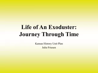 Life of An Exoduster:   Journey Through Time