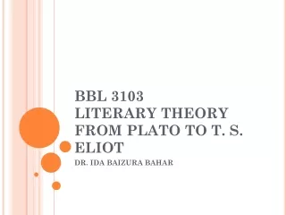BBL 3103  LITERARY THEORY FROM PLATO TO T. S. ELIOT