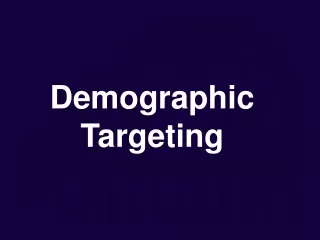 Demographic Targeting