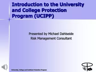 Introduction to the University and College Protection Program (UCIPP)