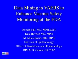 Data Mining in VAERS to Enhance Vaccine Safety Monitoring at the FDA