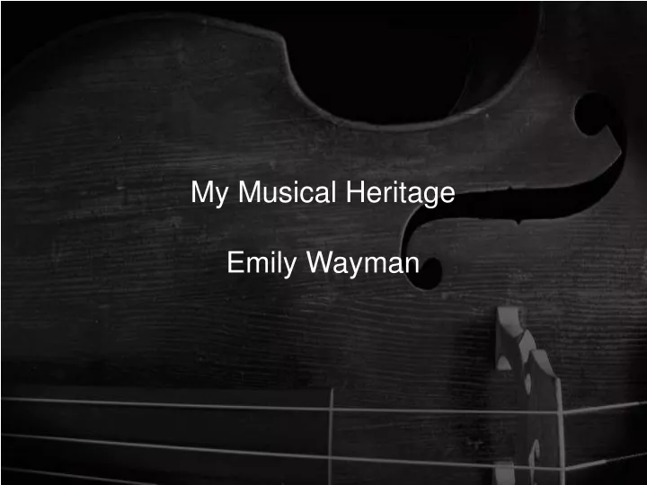 my musical heritage emily wayman
