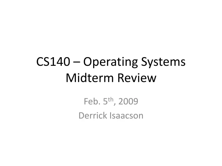 cs140 operating systems midterm review