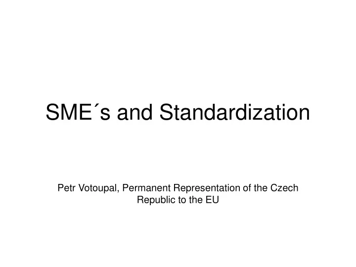 sme s and standardization