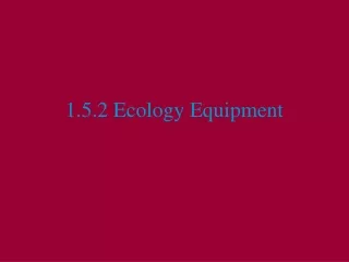 1.5.2 Ecology Equipment
