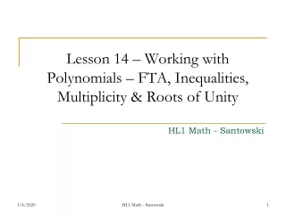 Lesson 14 – Working with Polynomials – FTA, Inequalities, Multiplicity &amp; Roots of Unity