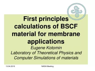 First principles calculations of BSCF material for membrane applications Eugene Kotomin