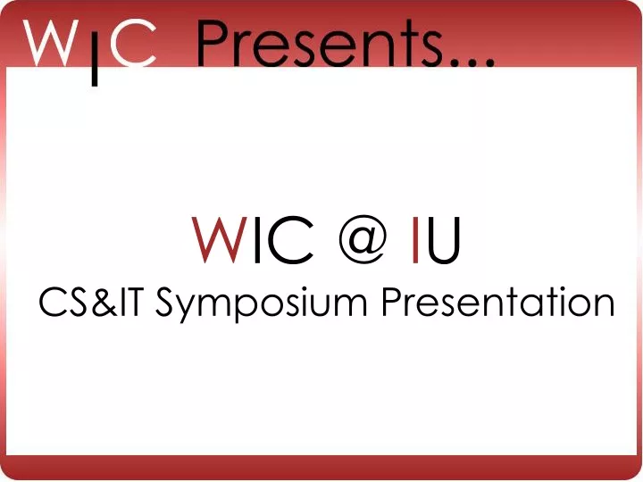 w ic @ i u cs it symposium presentation
