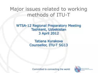 Major issues related to working methods of ITU-T WTSA-12 Regional Preparatory Meeting