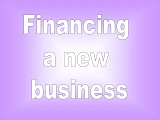 Financing  a new  business