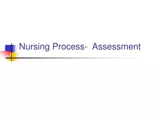 Nursing Process-  Assessment