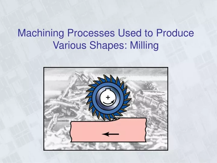 machining processes used to produce various