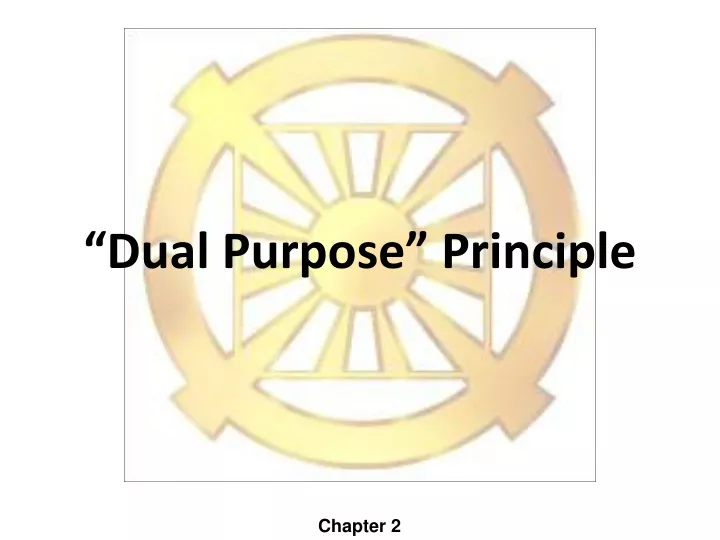 dual purpose principle