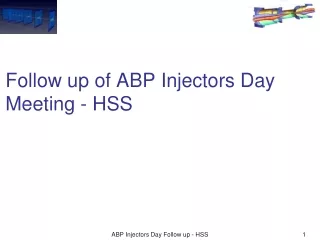 Follow up of ABP Injectors Day Meeting - HSS