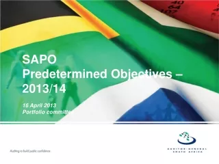 SAPO  Predetermined Objectives – 2013/14 16 April 2013 Portfolio committee