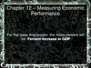 Chapter 12 – Measuring Economic Performance