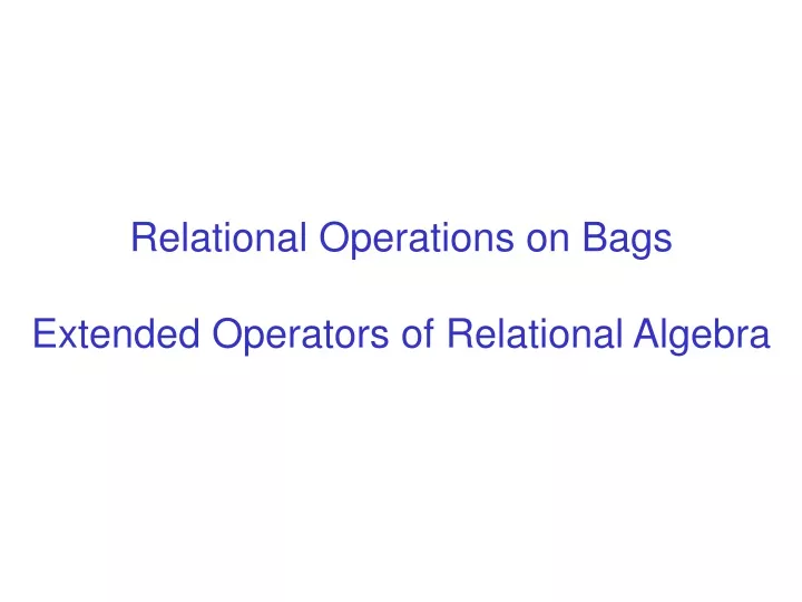 relational operations on bags extended operators of relational algebra