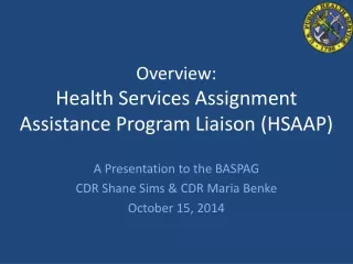 Overview:  Health Services Assignment Assistance Program Liaison (HSAAP)