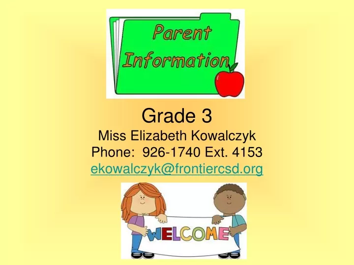 grade 3 miss elizabeth kowalczyk phone 926 1740 ext 4153 ekowalczyk@frontiercsd org