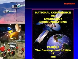 NATIONAL CONFERENCE ON  EMERGENCY COMMUNICATIONS PANEL 6 The Development of New IT and