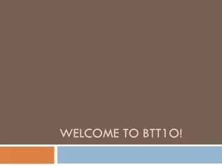 Welcome to BTT1O!