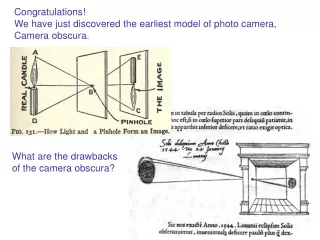Congratulations! We have just discovered the earliest model of photo camera,  Camera obscura.