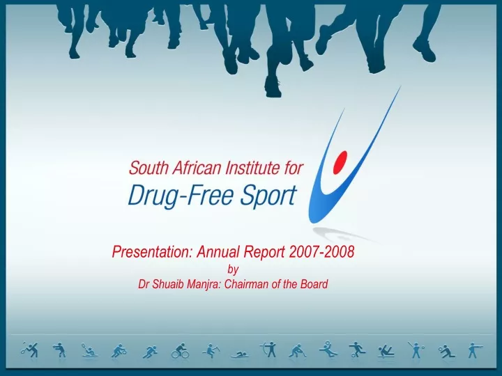 presentation annual report 2007 2008 by dr shuaib manjra chairman of the board