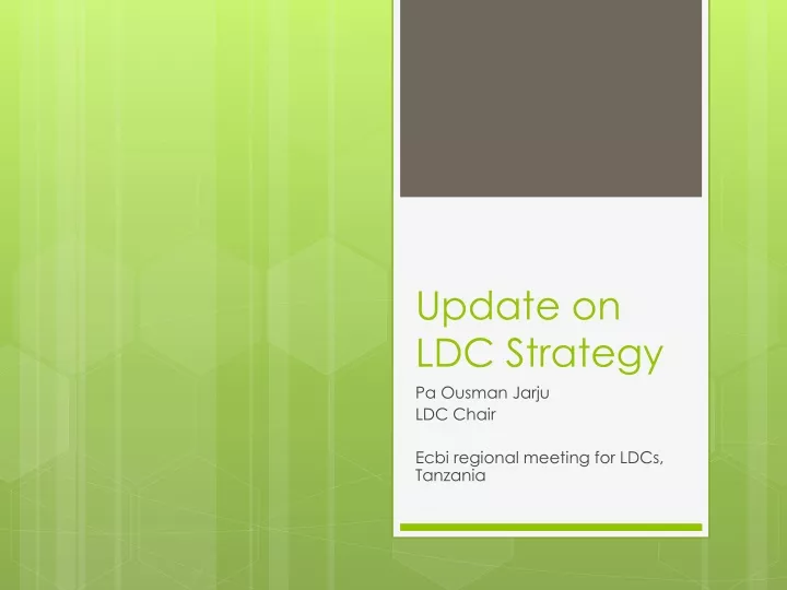 update on ldc strategy