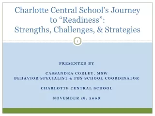 Charlotte Central School’s Journey to “Readiness”:  Strengths, Challenges, &amp; Strategies