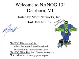 Welcome to NANOG 13! Dearborn, MI