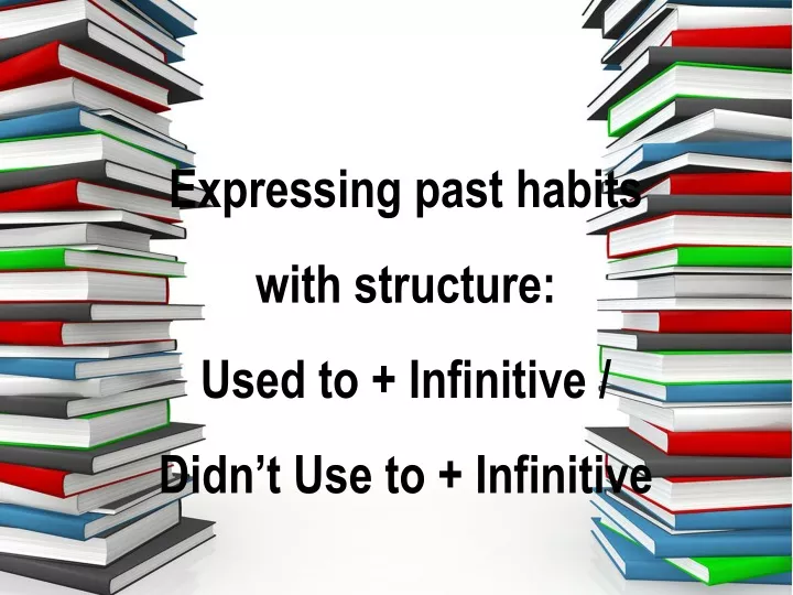 expressing past habits with structure used