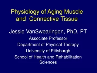 Physiology of Aging Muscle and  Connective Tissue