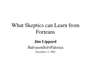 What Skeptics can Learn from Forteans