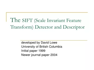 The  SIFT (Scale Invariant Feature Transform) Detector and Descriptor