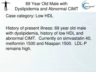 69 Year Old Male with Dyslipidemia and Abnormal CIMT