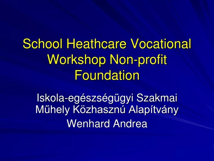 school heathcare vocational workshop non profit foundation