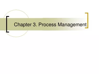 Chapter 3. Process Management