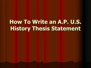 How To Write an A.P. U.S. History Thesis Statement