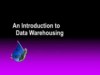 An Introduction to                  Data Warehousing