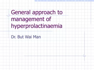 General approach to management of hyperprolactinaemia