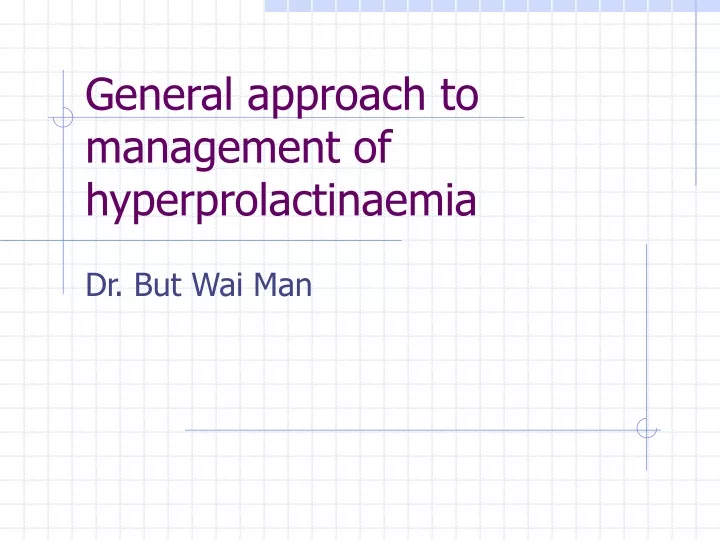 general approach to management of hyperprolactinaemia