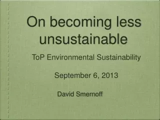 On becoming less unsustainable